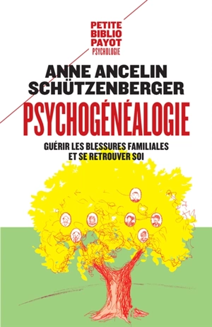 Psychogénéalogie : guérir les blessures familiales et se retrouver soi - Anne Ancelin Schützenberger