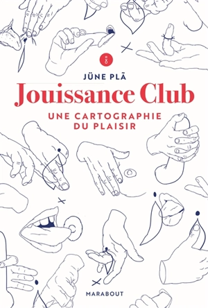 Jouissance club : une cartographie du plaisir - Jüne Pla