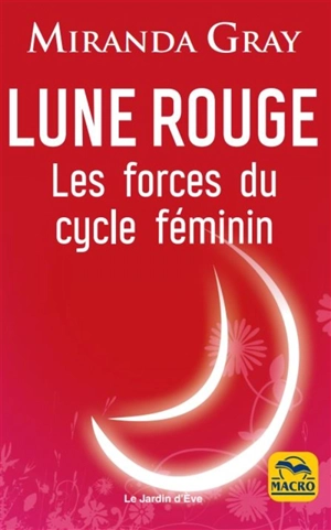 Lune rouge : les forces du cycle féminin - Miranda Gray