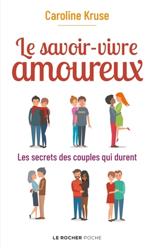 Le savoir-vivre amoureux : les secrets des couples qui durent - Caroline Kruse