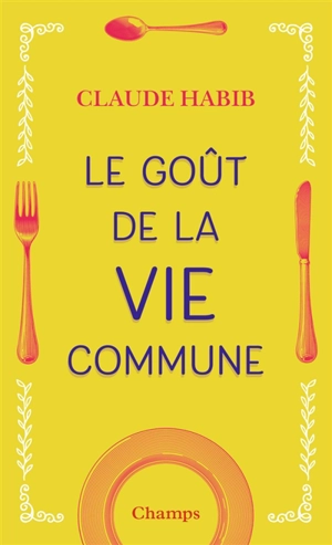 Le goût de la vie commune - Claude Habib