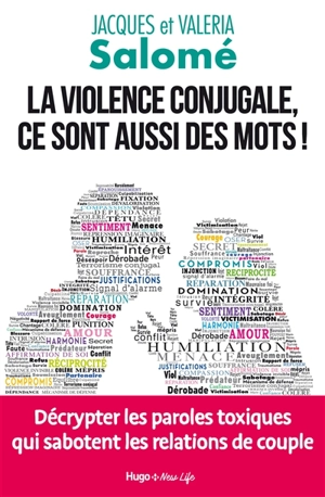 La violence conjugale, ce sont aussi des mots ! : décrypter les paroles toxiques qui sabotent les relations de couple - Jacques Salomé