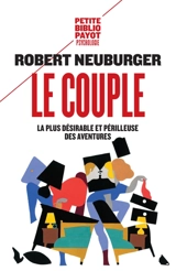 Le couple : le désirable et le périlleux - Robert Neuburger