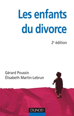 Les enfants du divorce : psychologie de la séparation parentale - Gérard Poussin