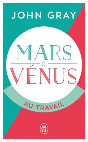Mars et Vénus au travail - John Gray