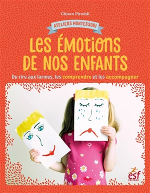 Les émotions de nos enfants : du rire aux larmes, les comprendre et les accompagner - Chiara Piroddi