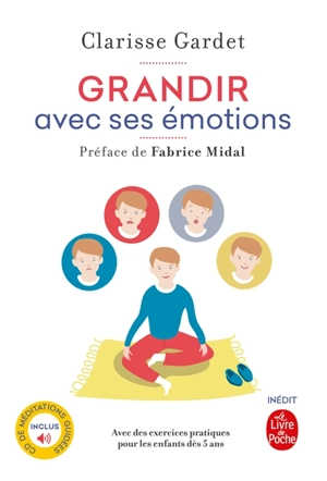 Grandir avec ses émotions : avec des exercices pratiques pour les enfants dès 5 ans - Clarisse Gardet