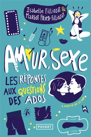 Amour, sexe : les réponses aux questions des ados - Isabelle Filliozat