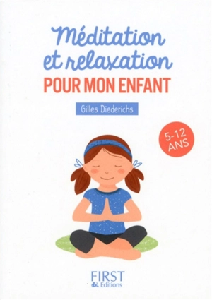 Méditation et relaxation pour mon enfant : 5-12 ans - Gilles Diederichs