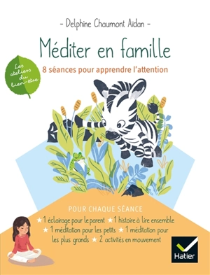 Méditer en famille : 8 séances pour apprendre l'attention - Delphine Chaumont Aidan