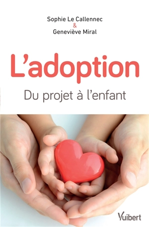 L'adoption : du projet à l'enfant - Sophie Le Callennec