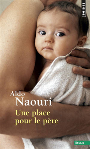 Une place pour le père - Aldo Naouri