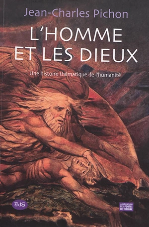 L'homme et les dieux : histoire thématique de l'humanité - Jean-Charles Pichon