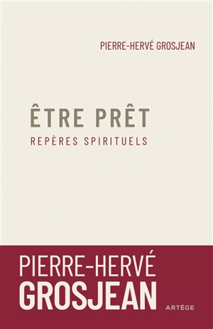 Etre prêt : repères spirituels - Pierre-Hervé Grosjean