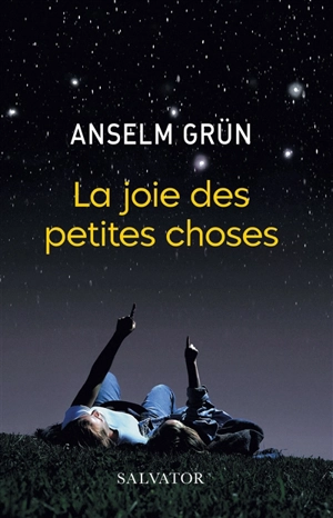 La joie des petites choses - Anselm Grün