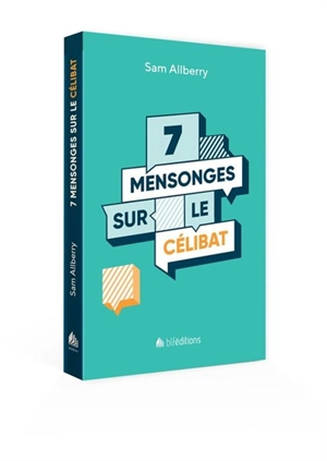 7 mensonges sur le célibat - Sam Allberry