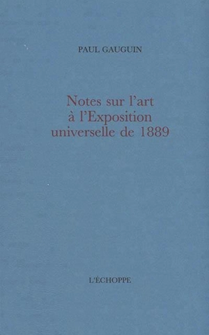 Notes sur l'art à l'Exposition universelle de 1889 - Paul Gauguin