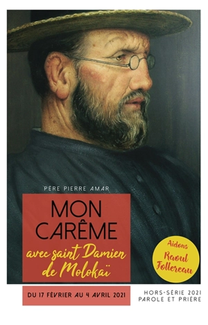 Parole et prière, hors série, n° 43. Mon carême avec saint Damien de Molokaï : du 17 février au 4 avril 2021