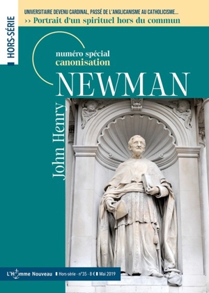 Homme nouveau (L'), hors série, n° 35. John Henry Newman : numéro spécial canonisation