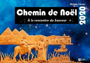 Chemin de Noël 2020 : à la rencontre du Sauveur - Michèle Clavier