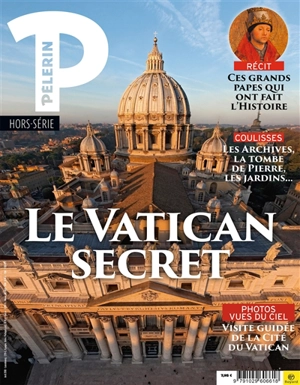 Le Pèlerin, hors-série. Le Vatican secret