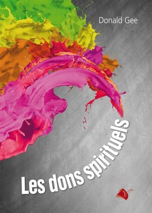 Les dons spirituels - Donald Gee