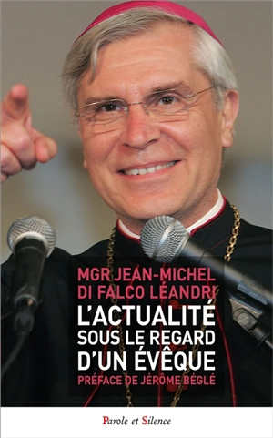 L'actualité sous le regard d'un évêque - Jean-Michel Di Falco Léandri