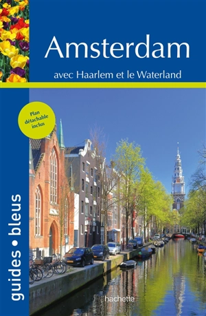 Amsterdam : avec Haarlem et le Waterland