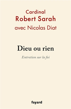 Dieu ou rien : entretien sur la foi - Robert Sarah