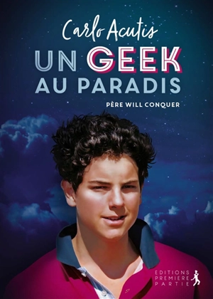 Carlo Acutis : un geek au paradis - Will Conquer