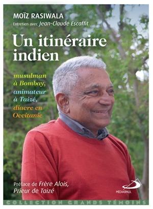 Un itinéraire indien : musulman à Bombay, animateur à Taizé, diacre en Occitanie : entretien avec Jean-Claude Escaffit - Moïz Rasiwala