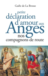Petite déclaration d'amour aux anges : nos compagnons de route - Gaële de La Brosse