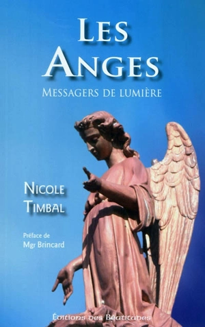 Les anges, messagers de lumière - Nicole Timbal