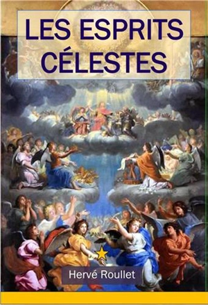 Les esprits célestes - Hervé Roullet