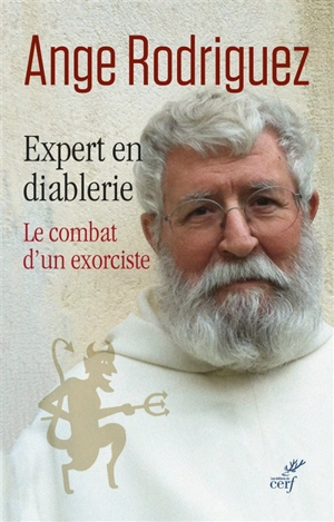 Expert en diablerie : le combat d'un exorciste - Ange Rodriguez