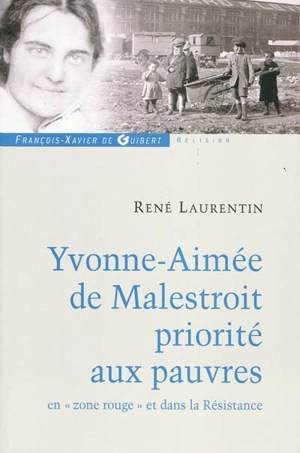 Yvonne-Aimée de Malestroit : priorité aux pauvres en zone rouge et dans la Résistance - René Laurentin