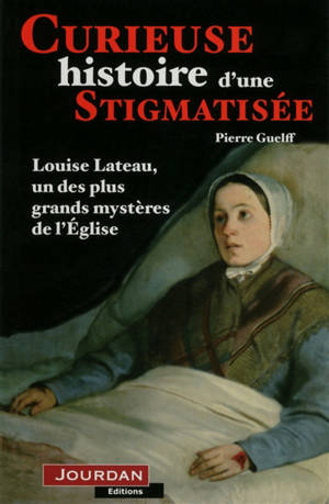 Curieuse histoire d'une stigmatisée - Pierre Guelff