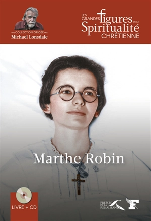 Marthe Robin, 1902-1981 - François de Muizon