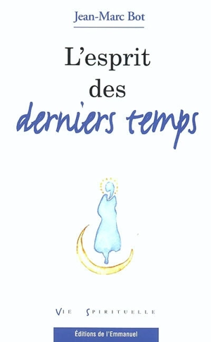 L'esprit des temps derniers - Jean-Marc Bot