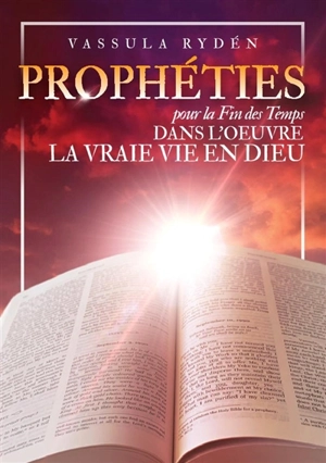 Prophéties pour la fin des temps dans l'oeuvre La vraie vie en Dieu - Vassula Ryden