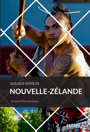 Quelque chose de Nouvelle-Zélande - Jérémy Marchandeau