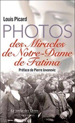Photos des miracles de Notre-Dame de Fatima - Louis Picard