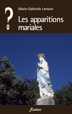 Les apparitions mariales - Marie-Gabrielle Lemaire