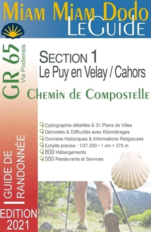 Miam miam dodo, le guide : GR 65, chemin de Compostelle via Podiensis section 1, Le Puy-en-Velay-Cahors + le chemin de l'abbaye de Bonneval + le raccourci de Lalbenque : avec indication des hébergements adaptés aux personnes à mobilité réduite - Lauriane Clouteau