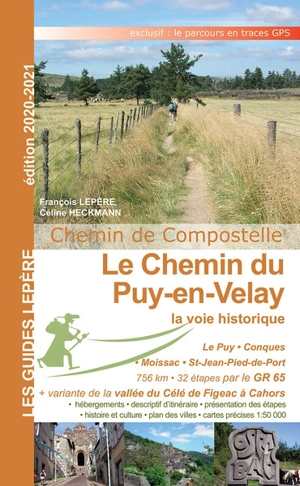 Le chemin du Puy-en-Velay : la voie historique : Le Puy-en-Velay, Conques, Moissac, Saint-Jean-Pied-de-Port - François Lepère