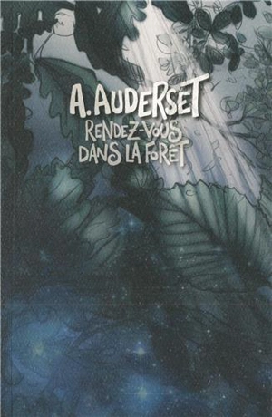 Rendez-vous dans la forêt - Alain Auderset