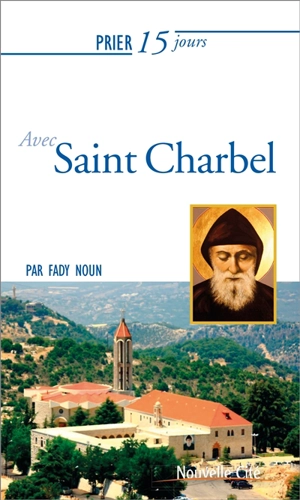 Prier 15 jours avec saint Charbel - Fady Noun