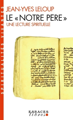 Le Notre Père : une lecture spirituelle - Jean-Yves Leloup