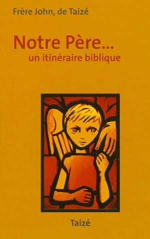 Notre Père... un itinéraire biblique - John