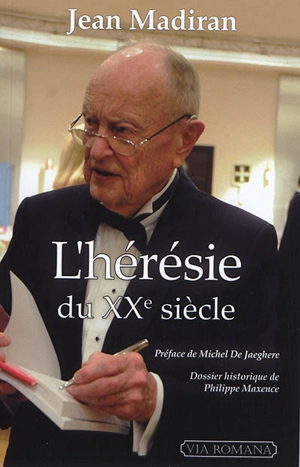 L'hérésie du XXe siècle - Jean Madiran